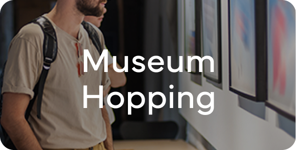 Museum Hopping