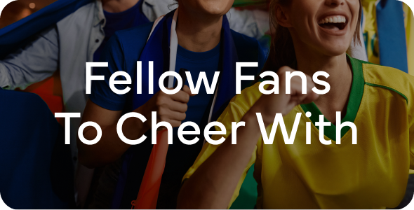 Fellow Fans to Cheer With