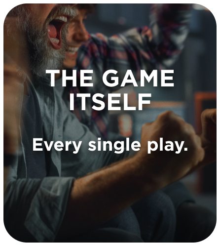 The game itself. Every single play