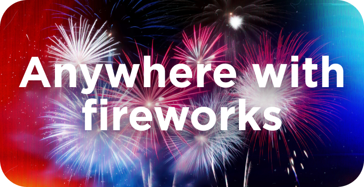 Anywhere with Fireworks